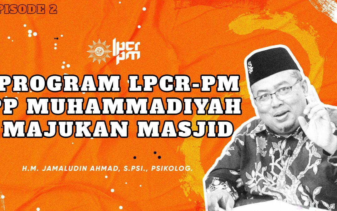 BICARA EPS. 2 | Program LPCR-PM PP Muhammadiyah untuk Memajukan Masjid