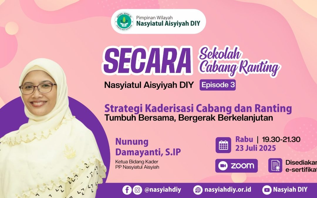 Tumbuh Bersama, Bergerak Berkelanjutan: Strategi Kaderisasi Nasyiatul Aisyiyah di Era Digital